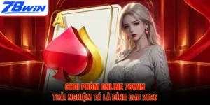 Chơi Phỏm Online 78WIN - Trải Nghiệm Tá Lả Đỉnh Cao 2026