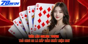 Tiến Lên Online 78WIN - Trò Chơi 52 Lá Hấp Dẫn Nhất Hiện Nay